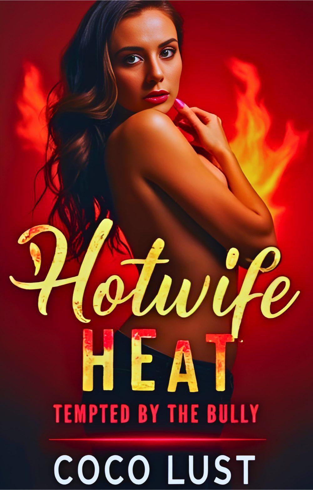 Hotwife Heat: Tempted by the Bully