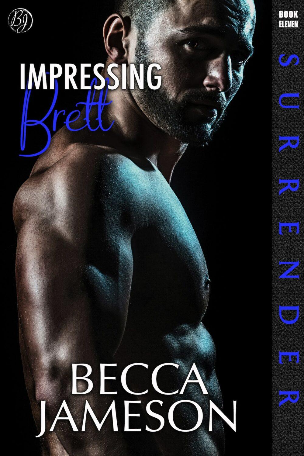 Impressing Brett (Surrender book 11)