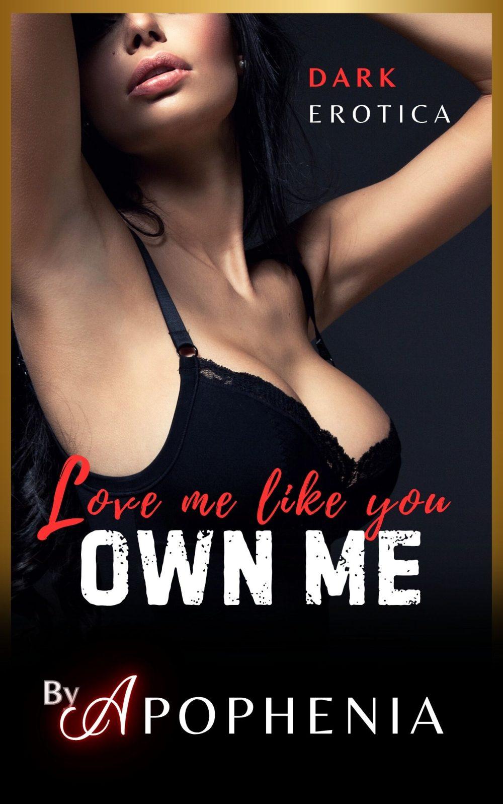 Love Me like You Own Me