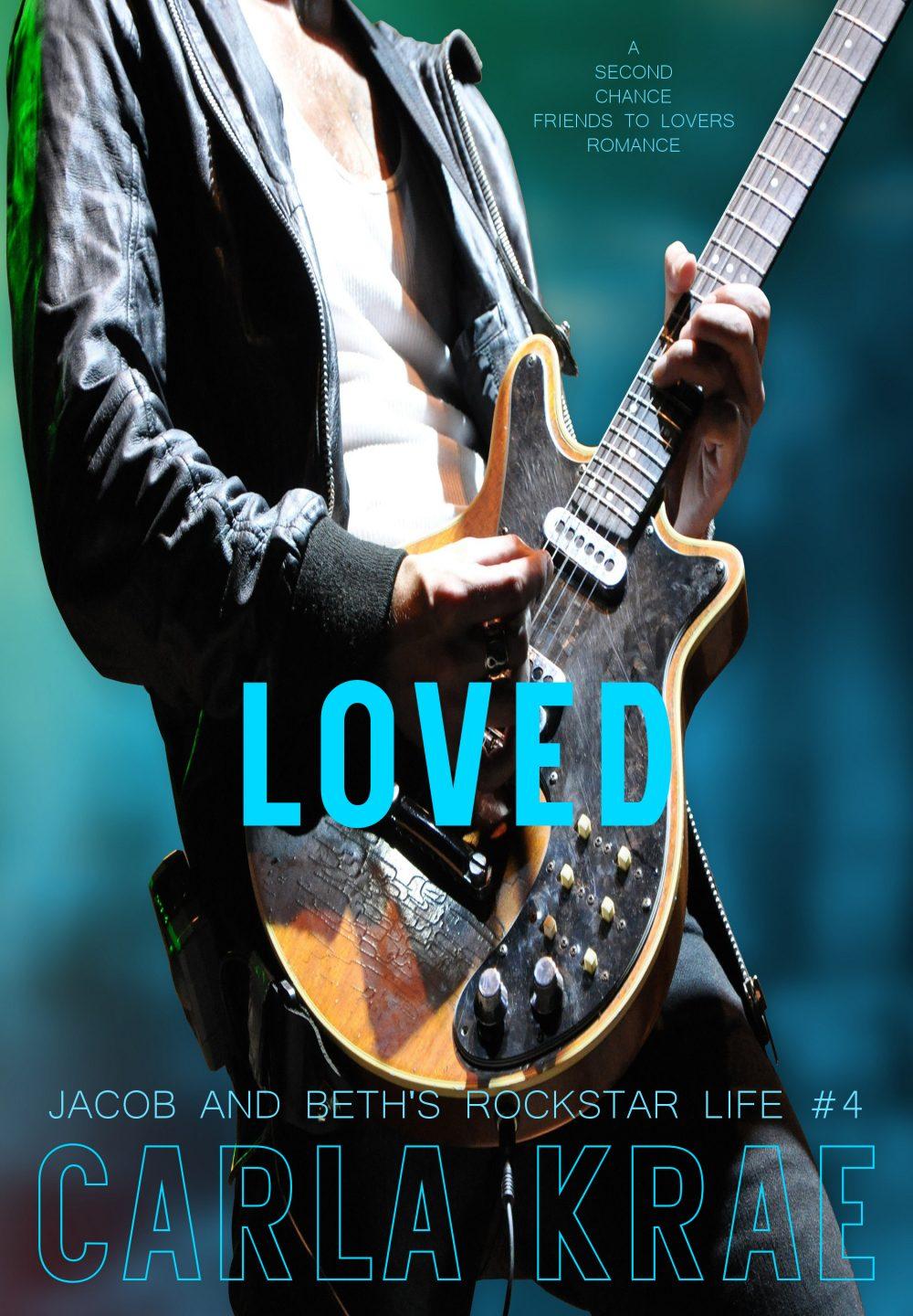 Loved (Jacob and Beth’s Rockstar Life #4)