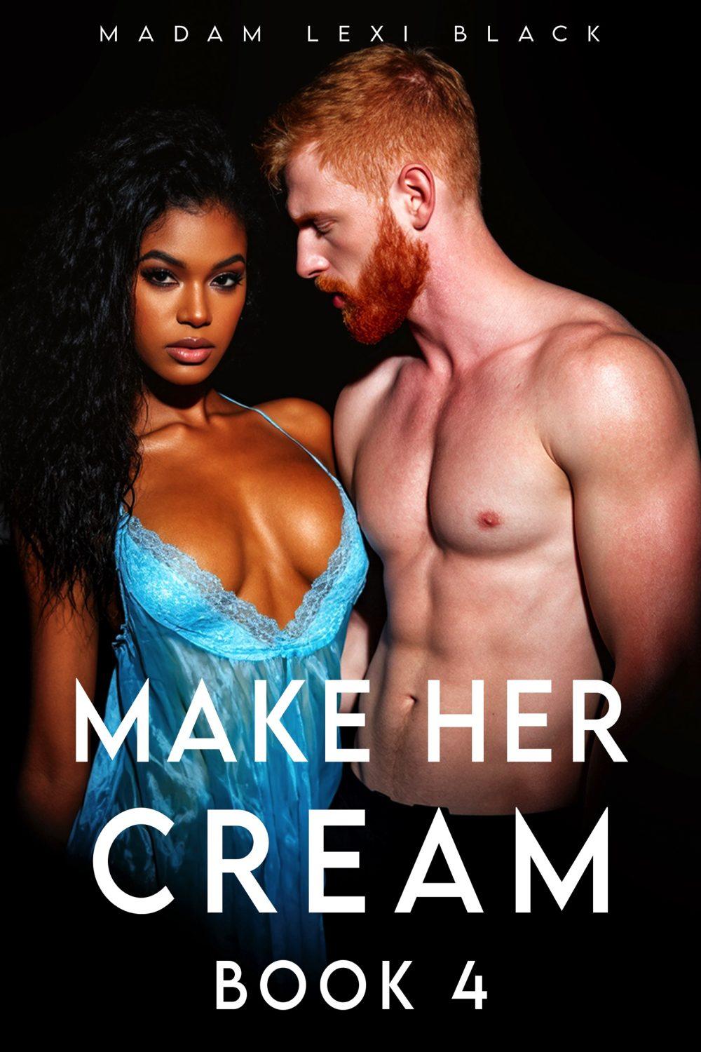Make Her Cream (Book 4)
