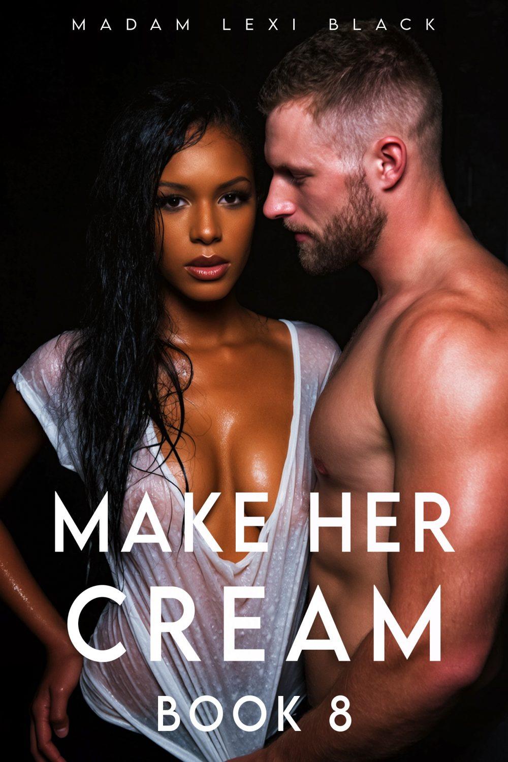 Make Her Cream (Book 8)