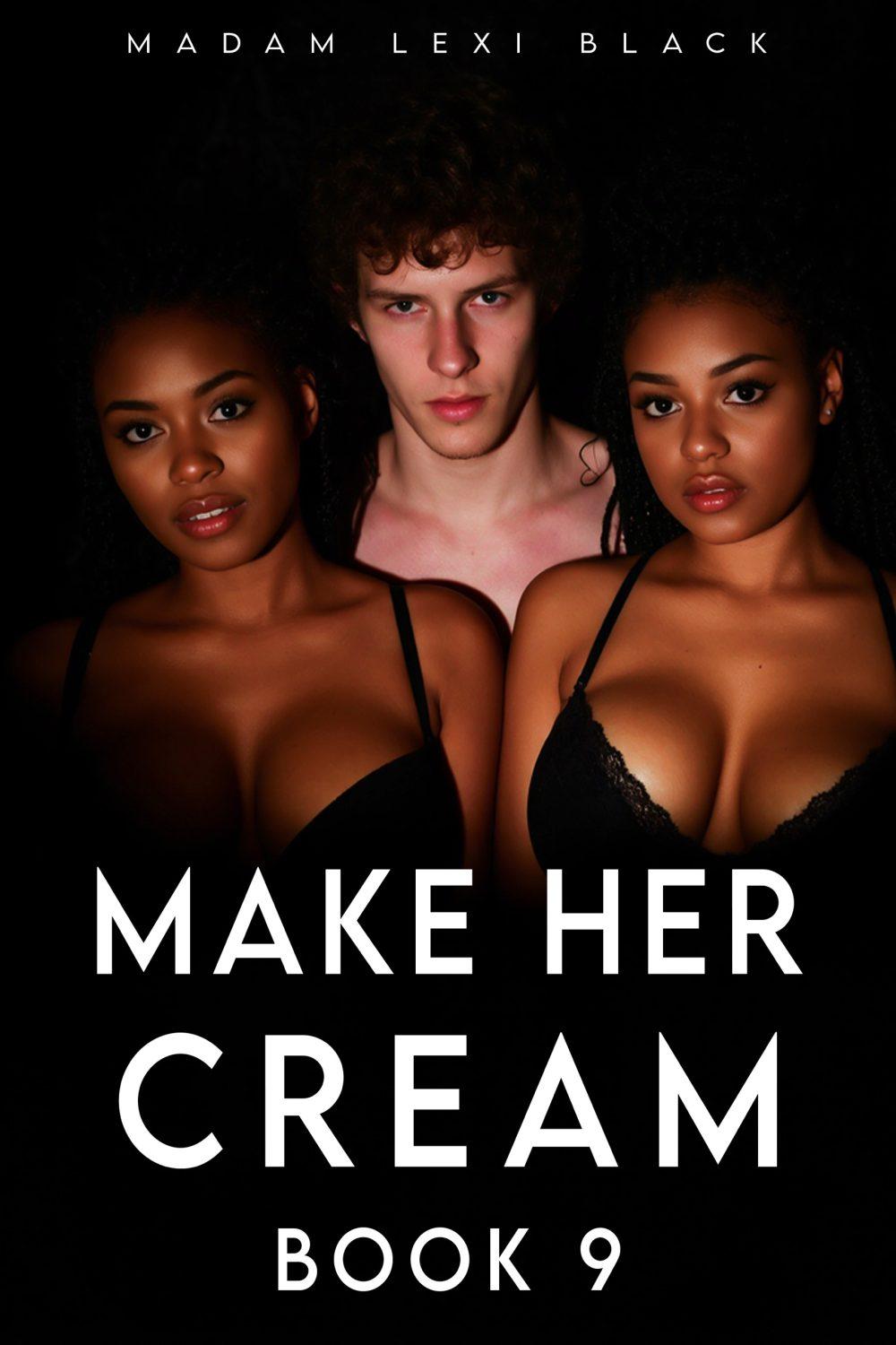 Make Her Cream (Book 9)