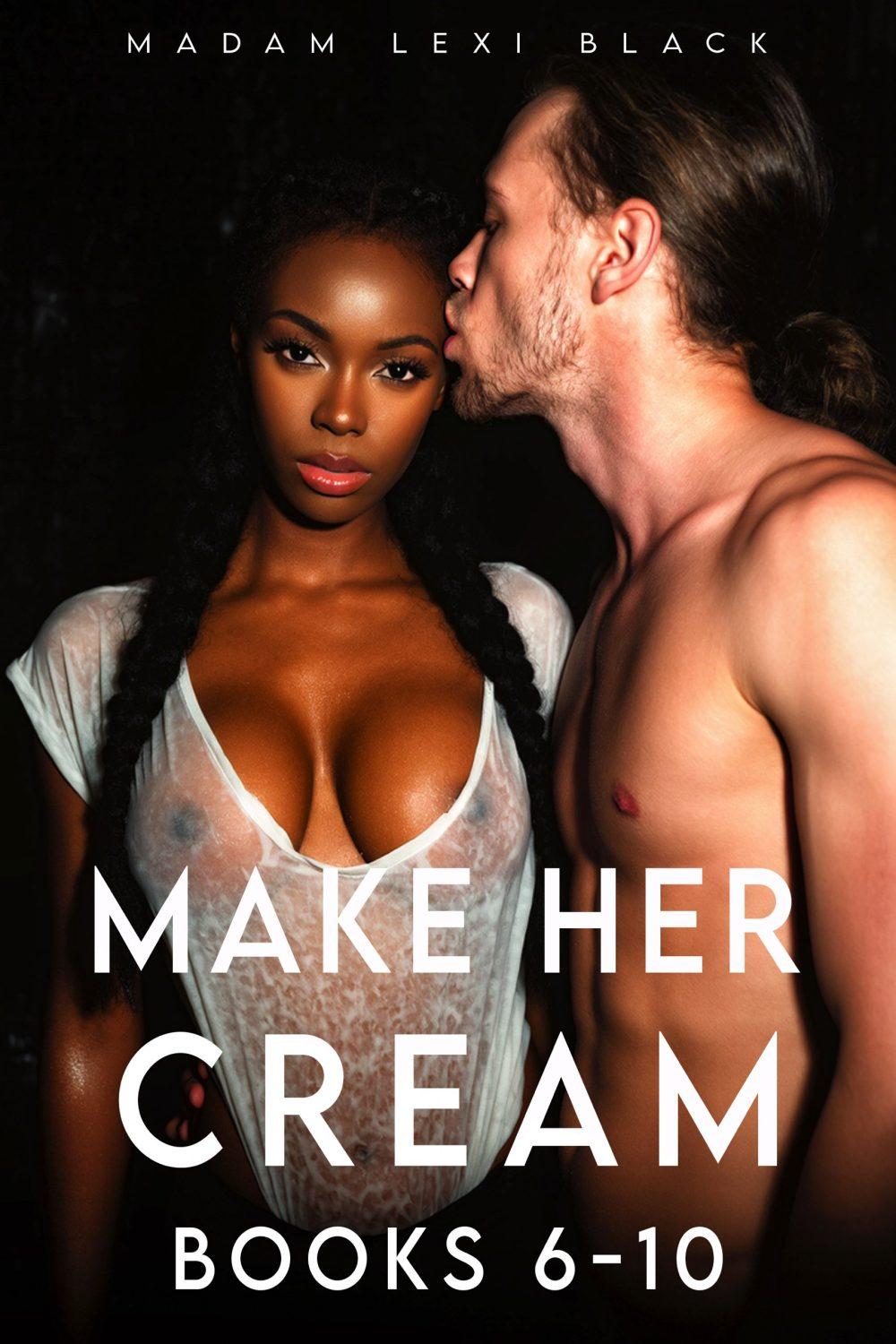 Make Her Cream (Books 6-10)