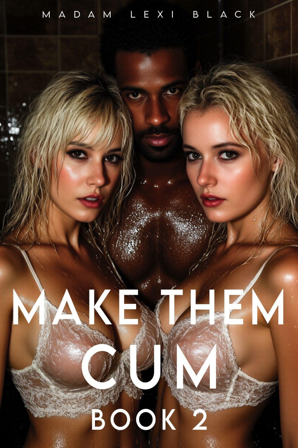 Make Them Cum (Book 2)