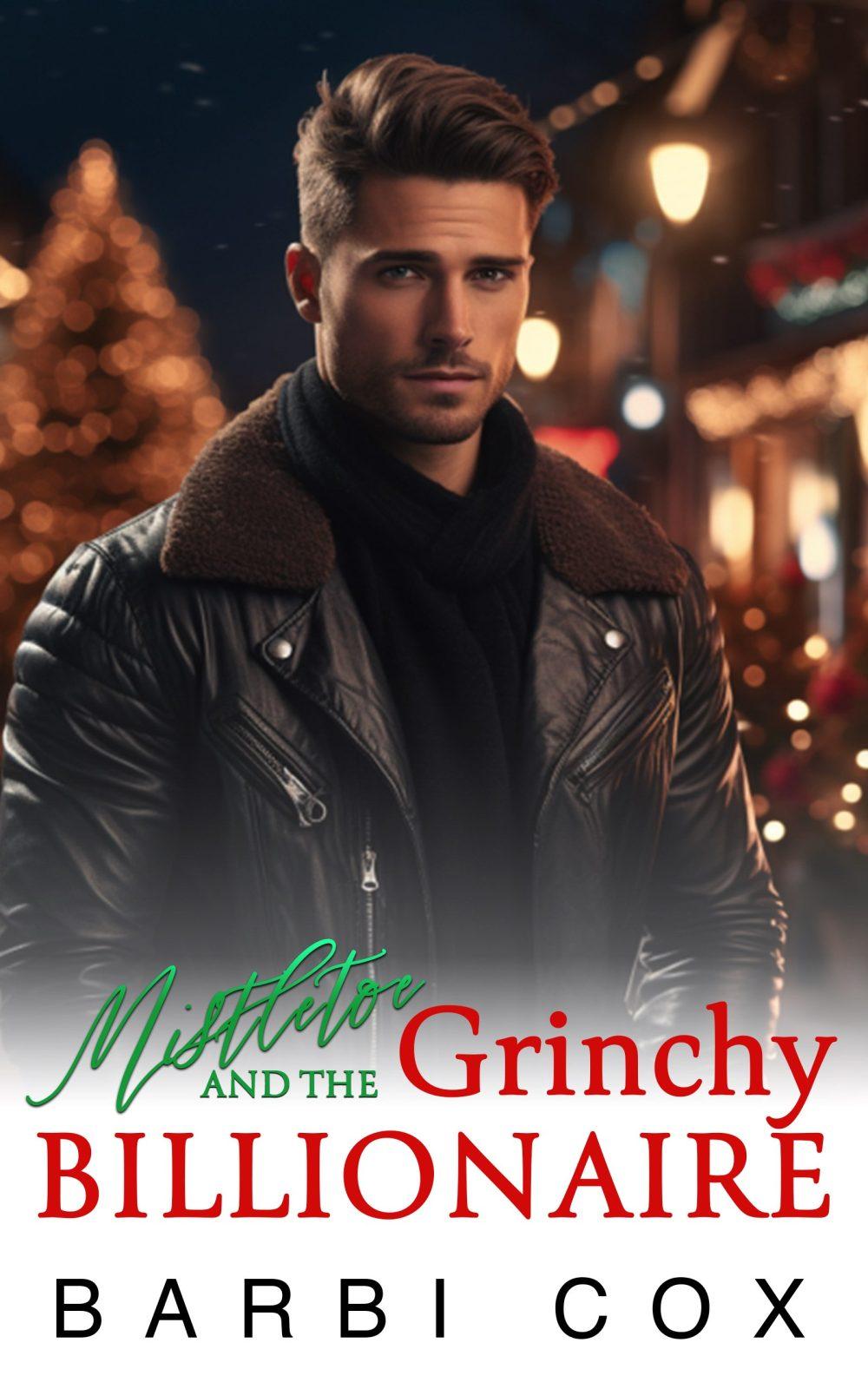 Mistletoe and the Grinchy Billionaire
