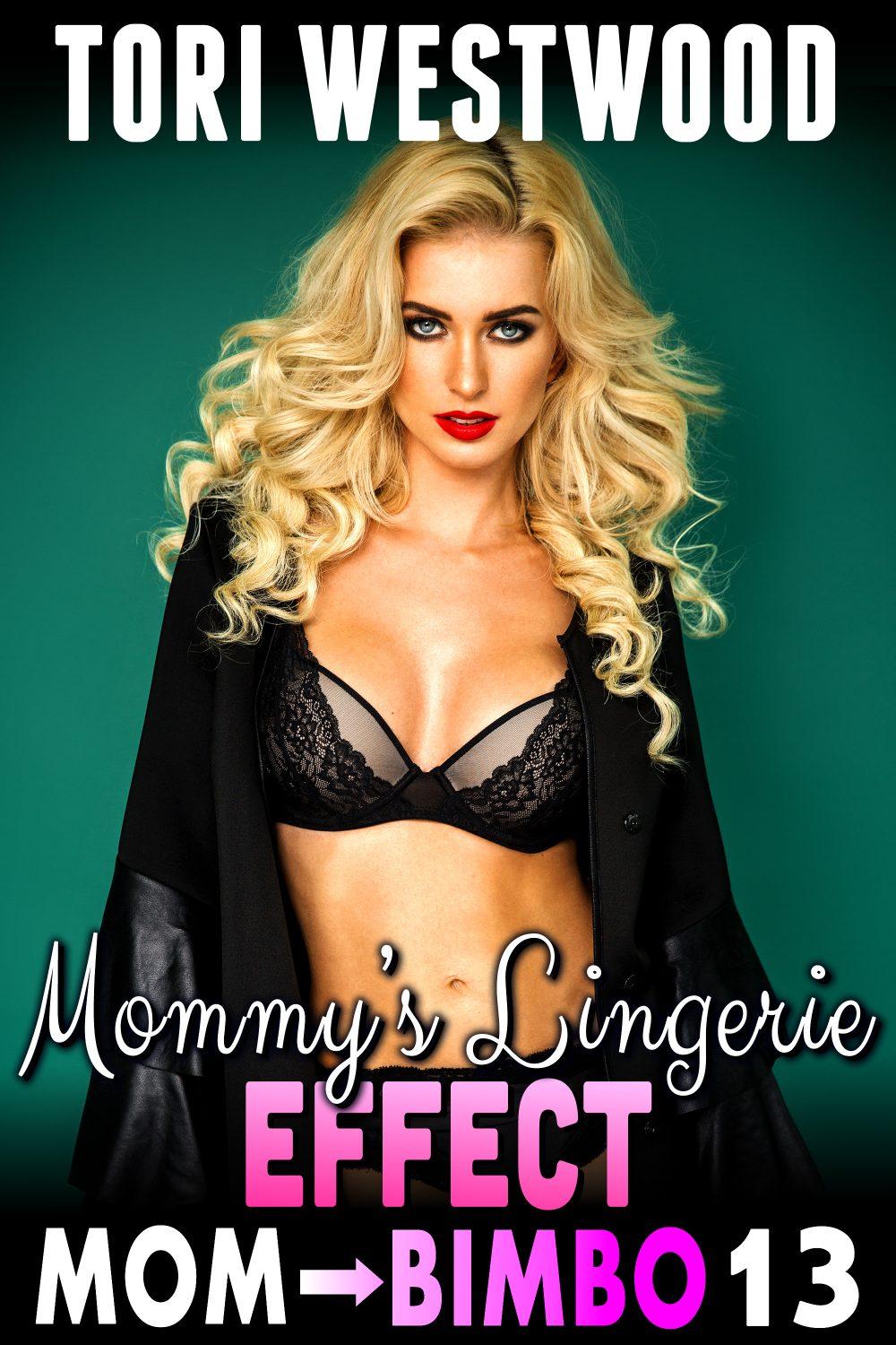 Mommy’s Lingerie Effect : Mom To Bimbo 13
