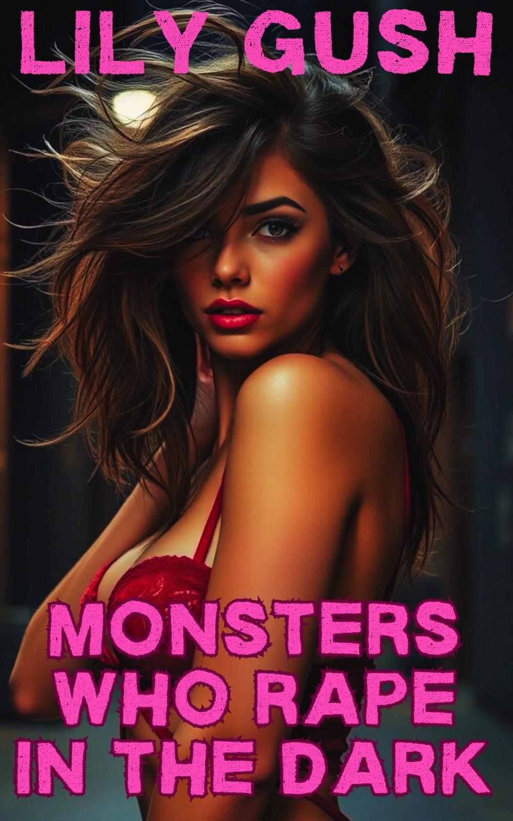 Monsters who Rape in the Dark