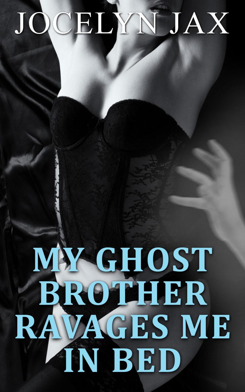 My Ghost Brother Ravages Me in Bed