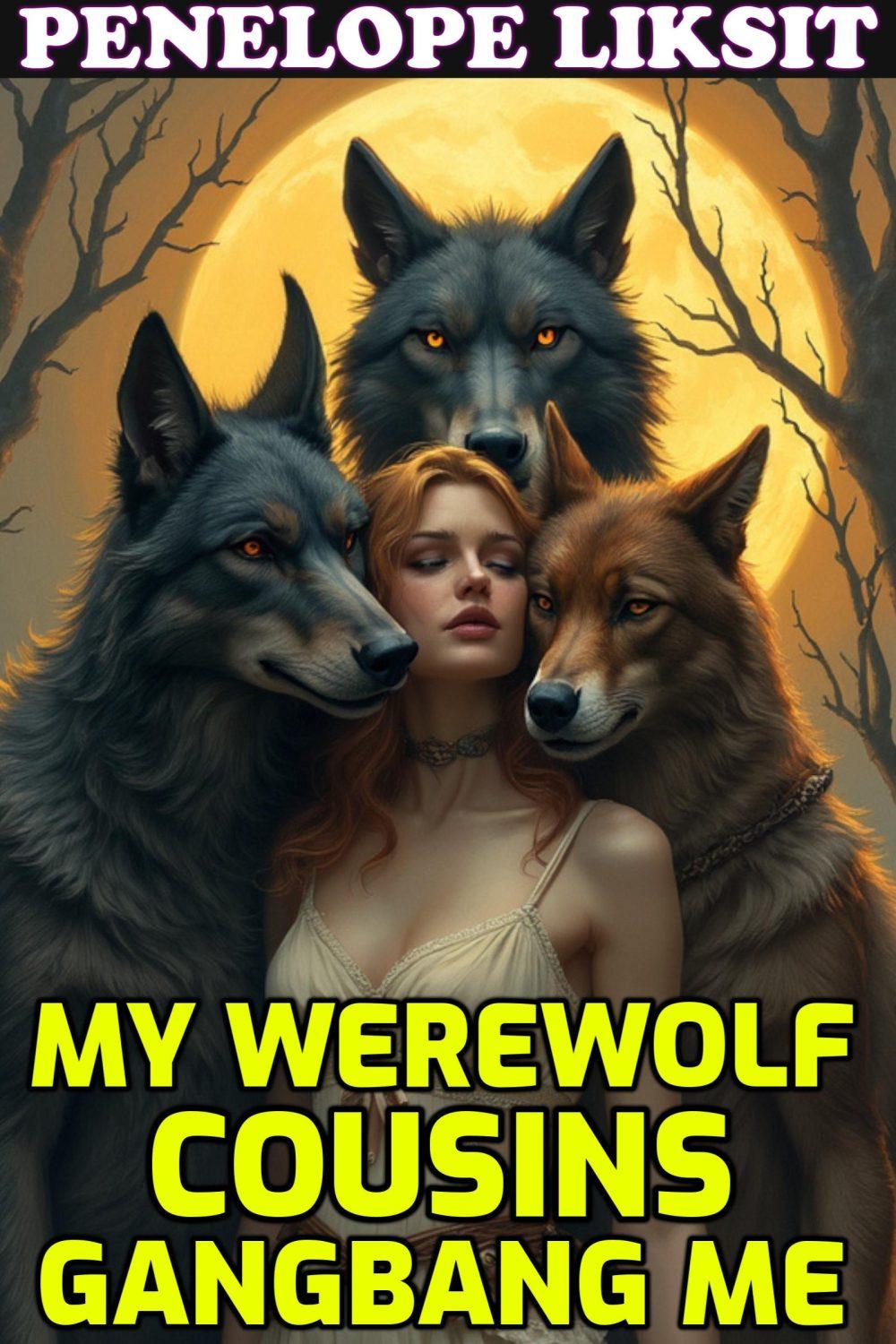 My Werewolf Cousins Gangbang Me