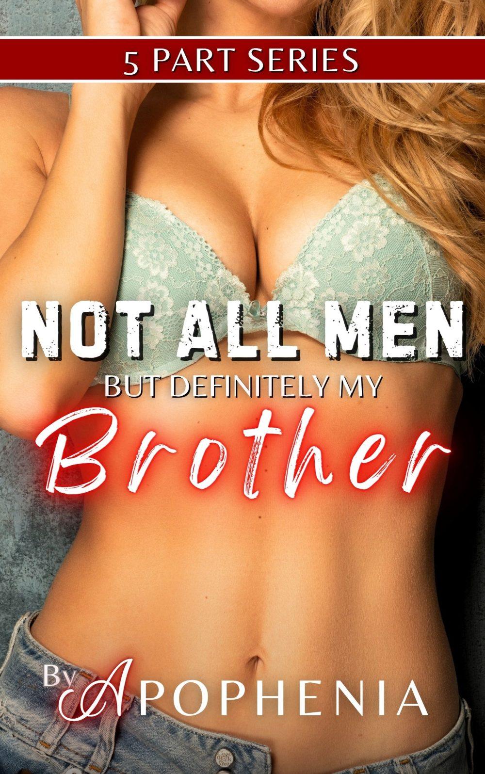 Not All Men but Definitely My Brother