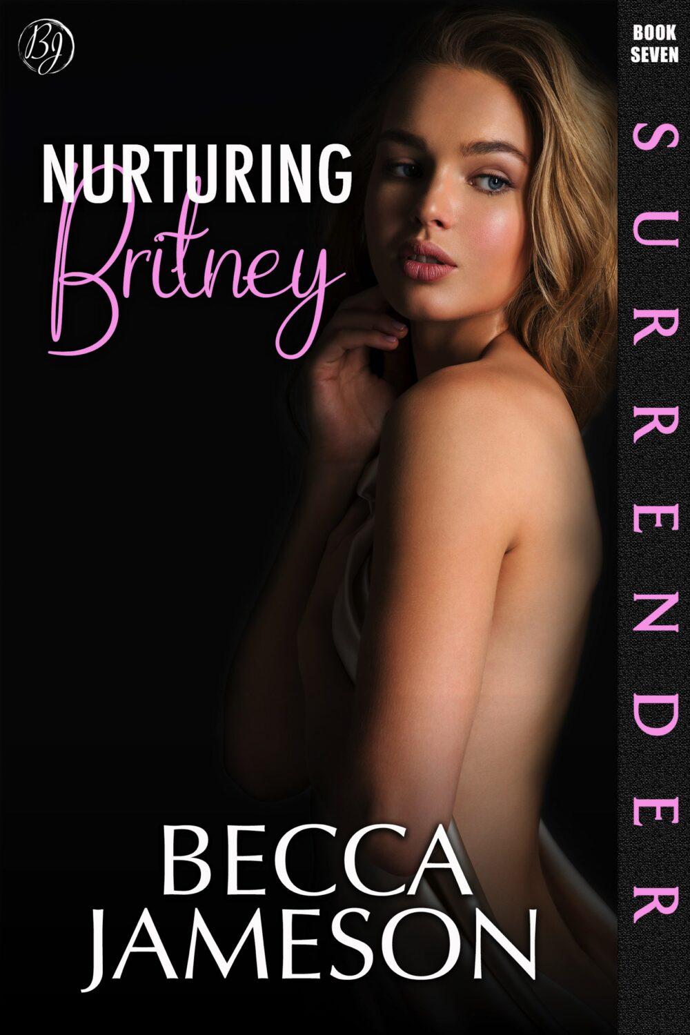 Nurturing Britney (Surrender book 7)