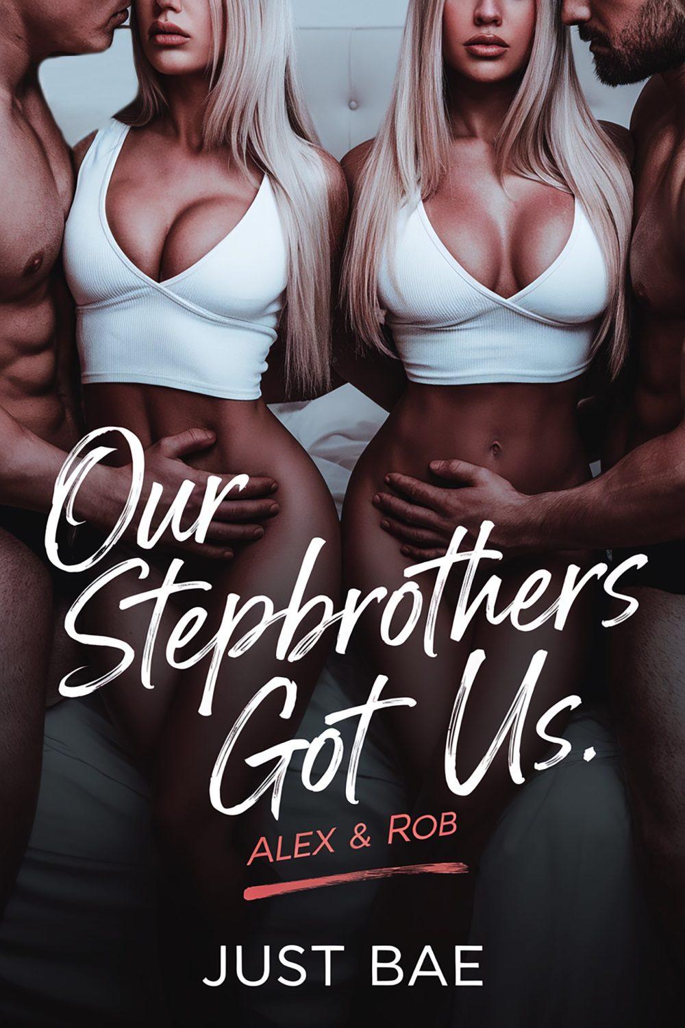 Our Stepbrothers Got Us: Alex & Rob