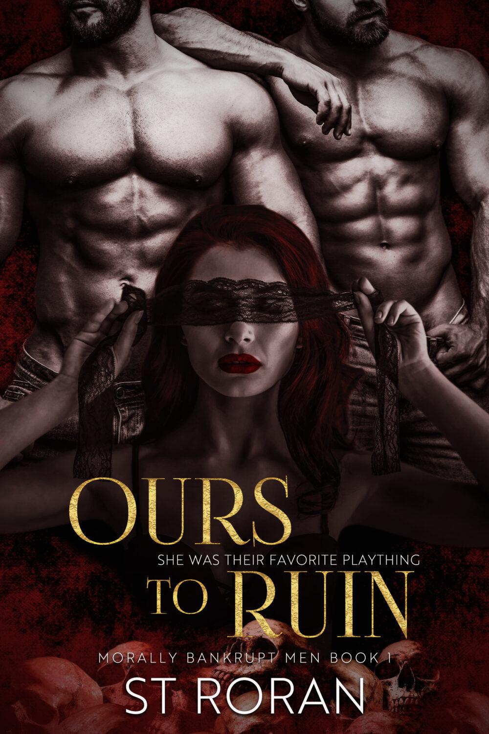Ours To Ruin: A Pitch Black Dark Novel