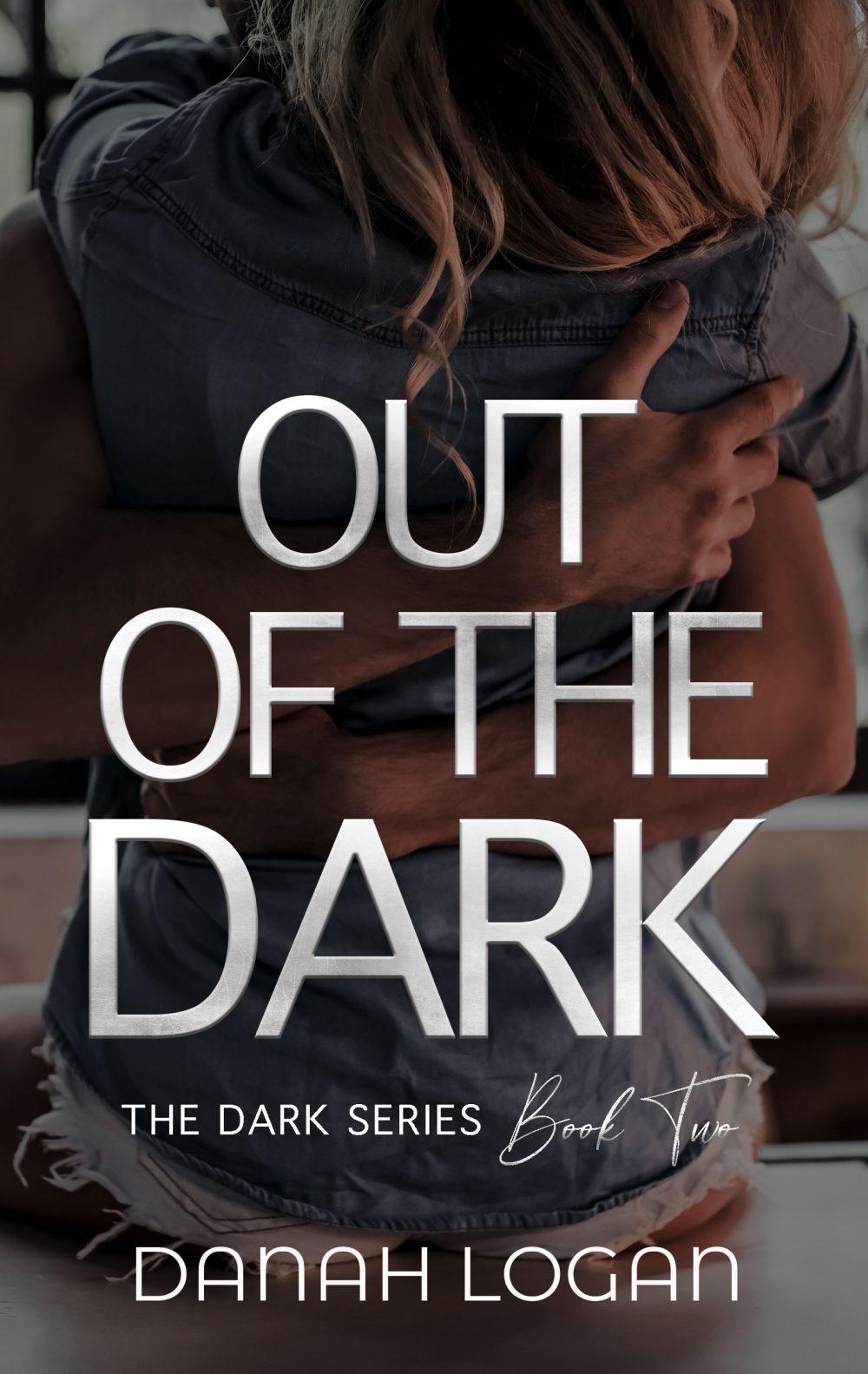 Out of the Dark (The Dark Series Book 2)