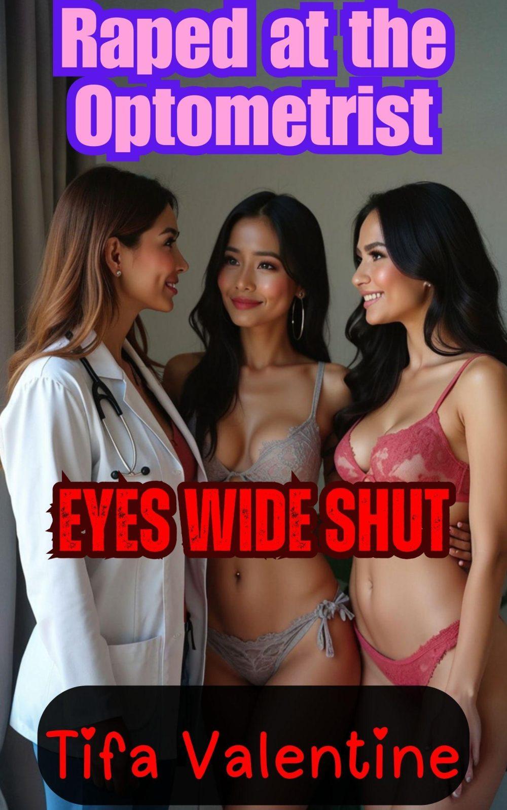 Raped at the Optometrist: Eyes Wide Shut