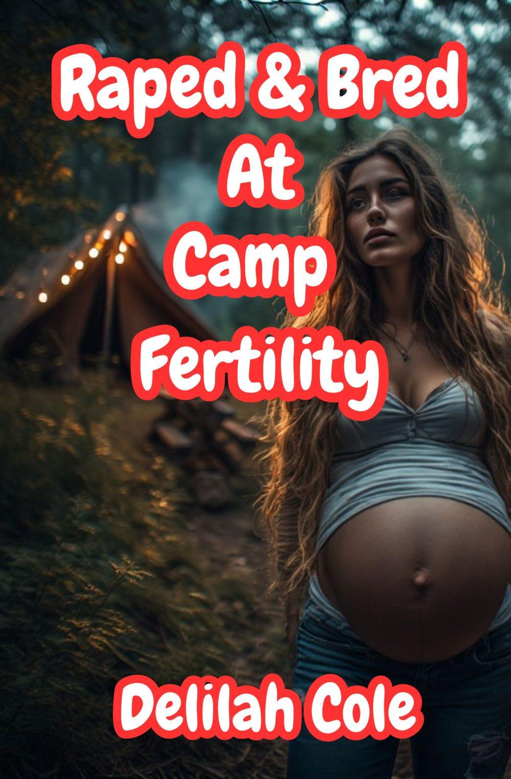 Raped & Bred at Camp Fertility