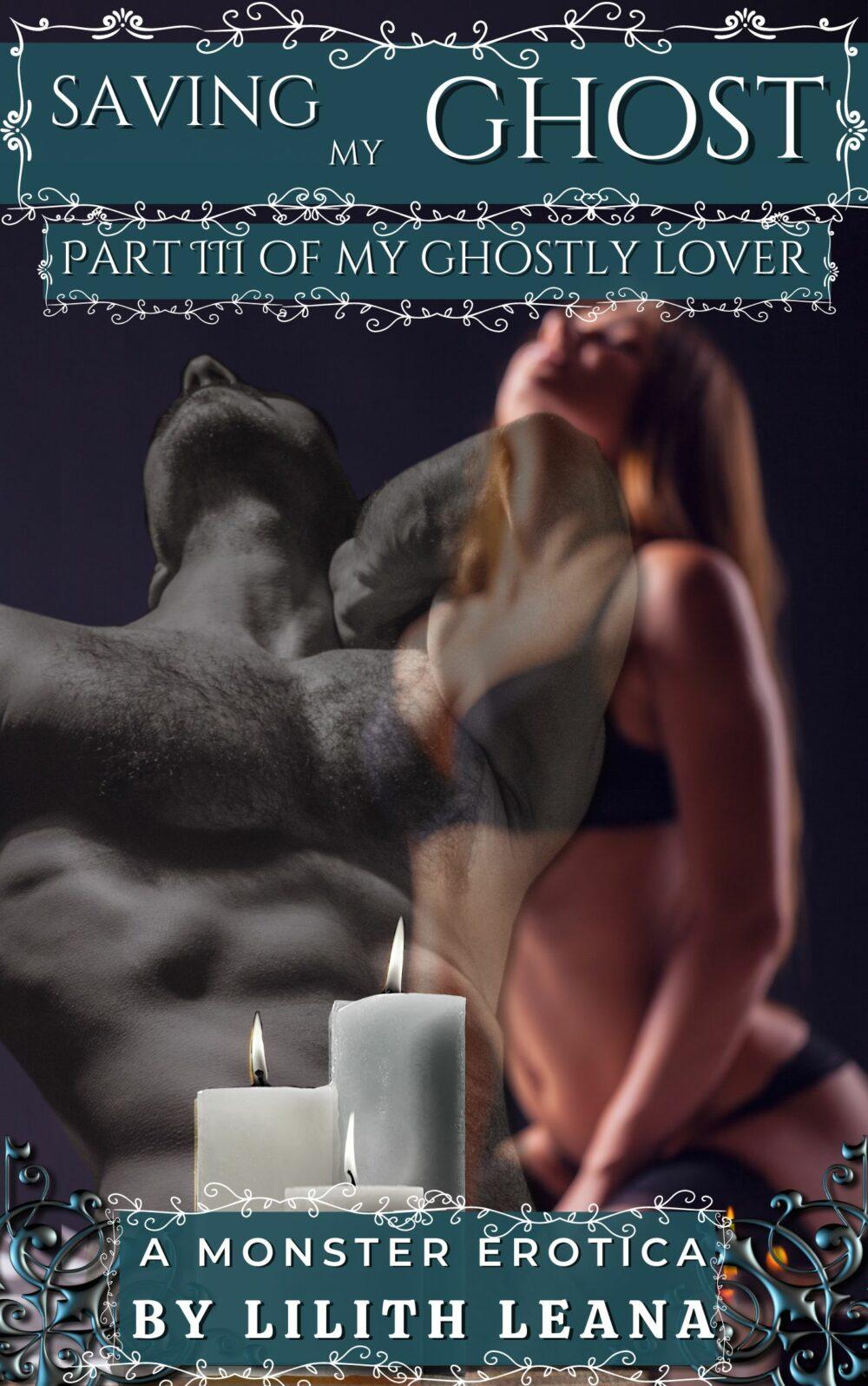 Saving my Ghost: My Ghostly Lover 3
