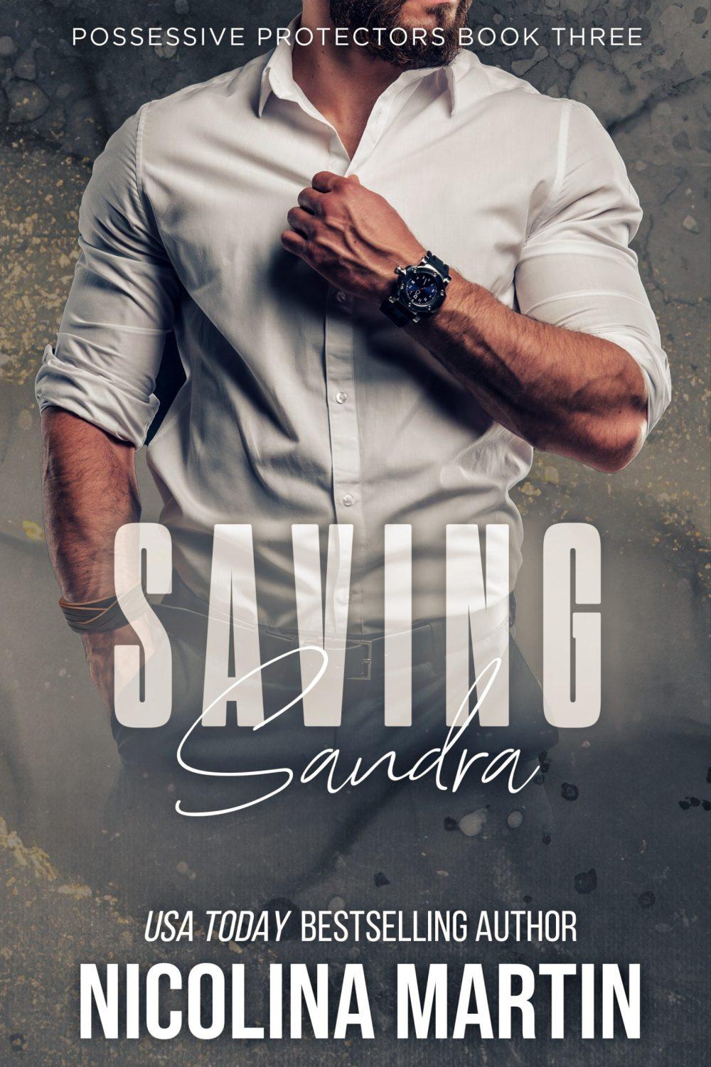 Saving Sandra – Possessive Protectors #3