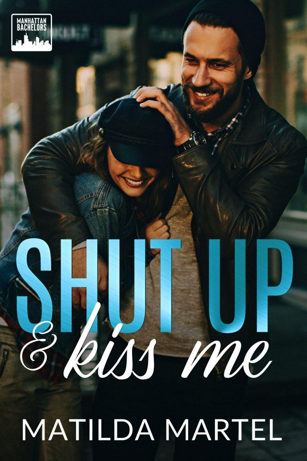 Shut Up & Kiss Me