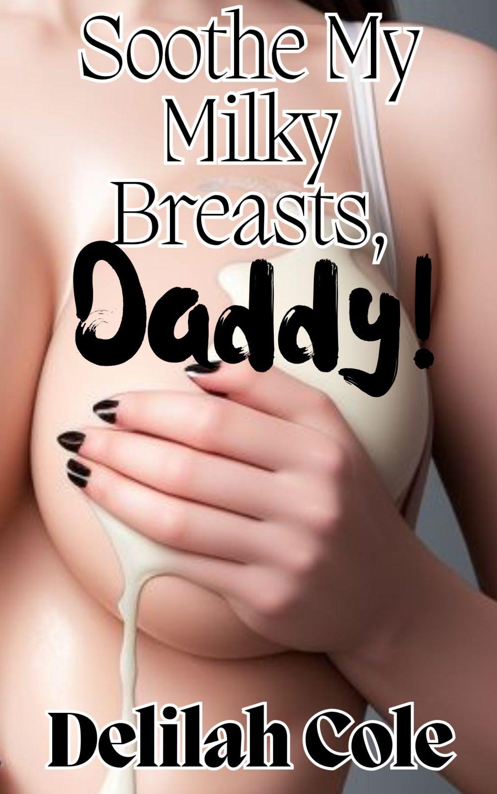Soothe My Milky Breasts Daddy