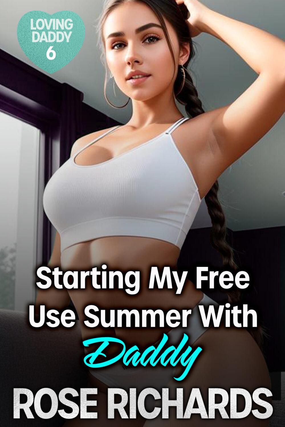 Starting My Free Use Summer With Daddy
