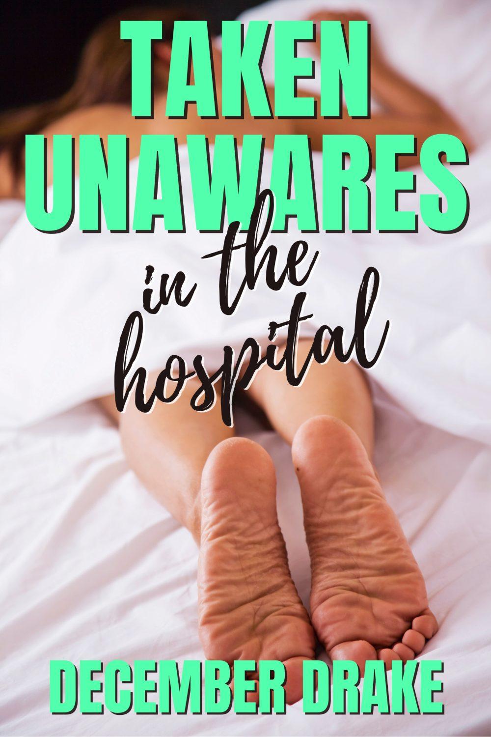 Taken Unawares in the Hospital