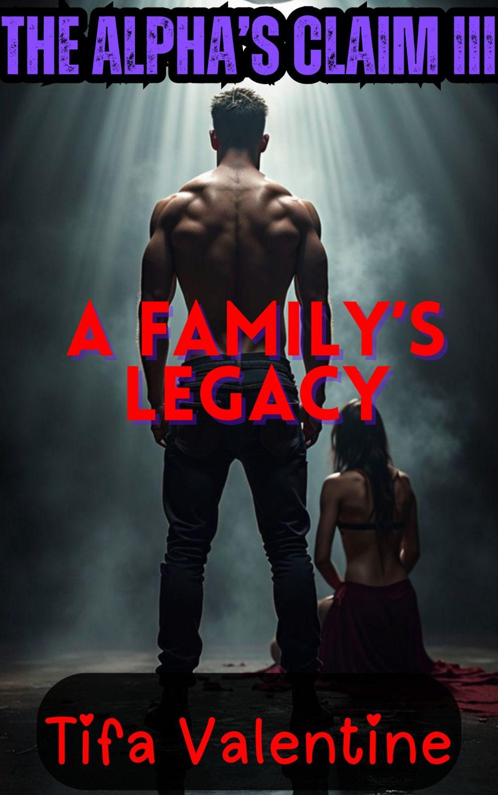 The Alpha’s Claim III: A Family’s Legacy