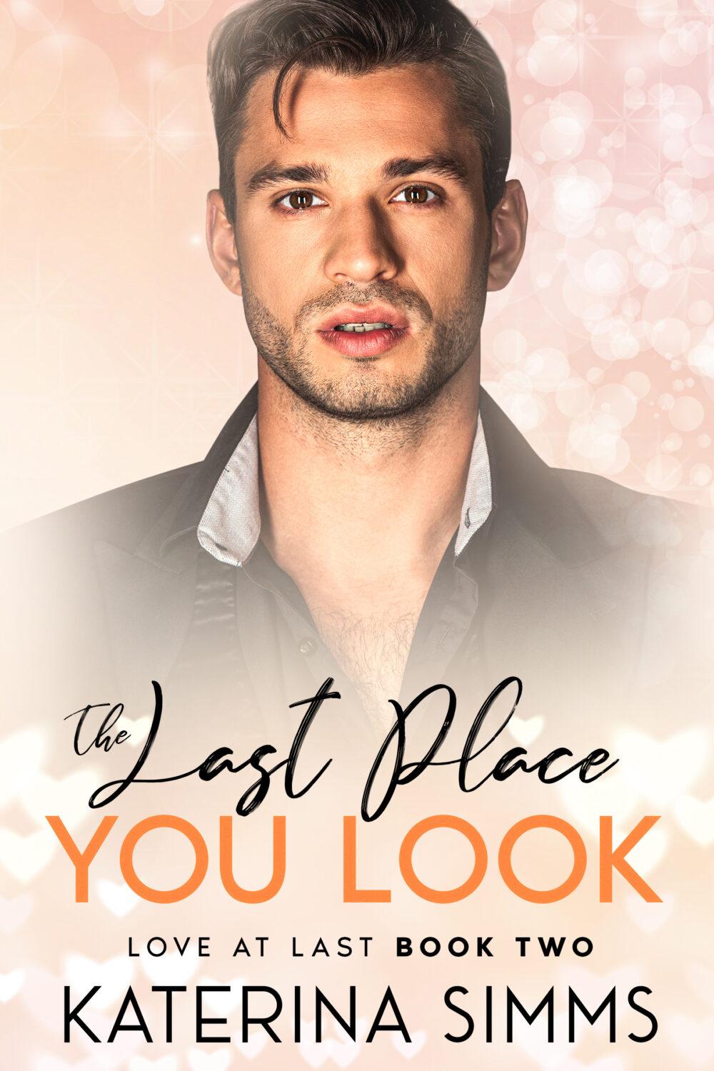 The Last Place You — Love at Last Book 2