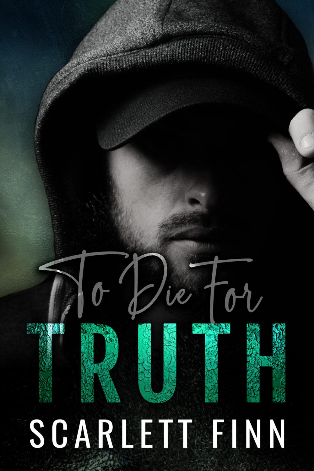 To Die for… Truth To Die for… Truth