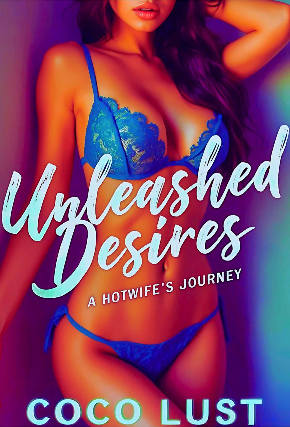 Unleashed Desires: A Hotwife’s Journey