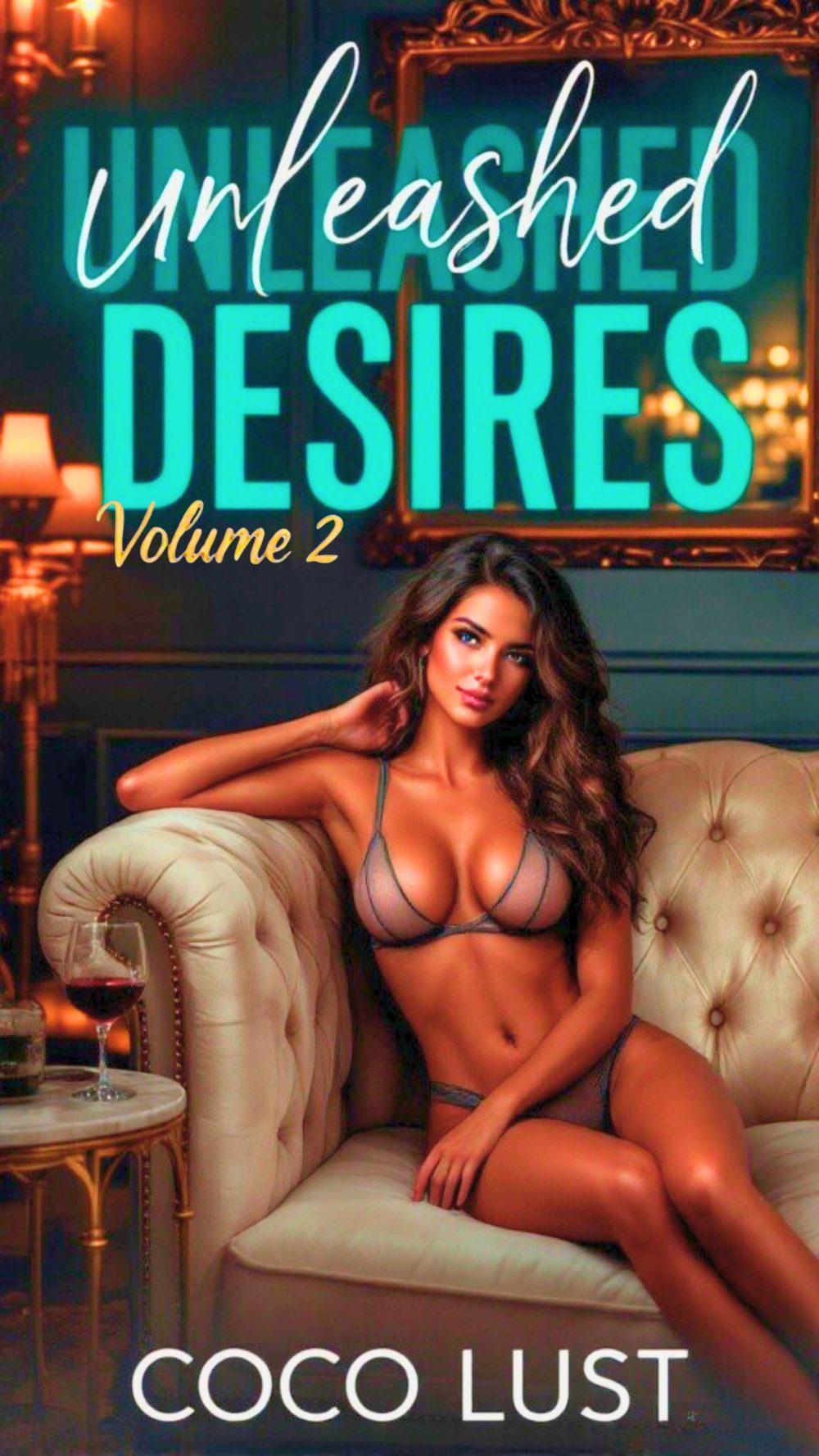 Unleashed Desires – Volume 2