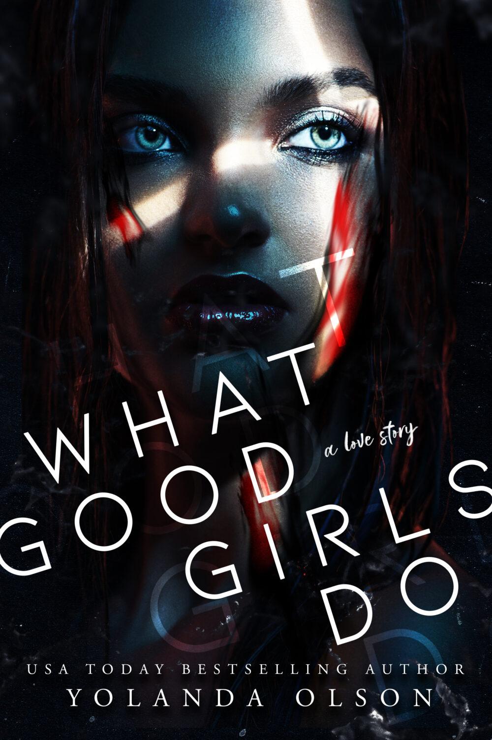 What Good Girls Do