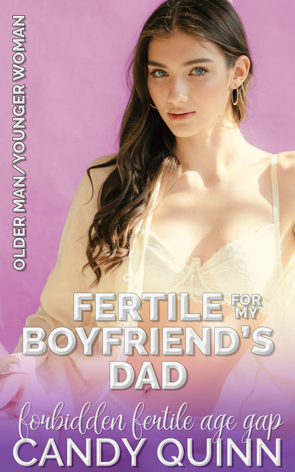 Fertile for My Boyfriend’s Dad: A Fertile Age Gap