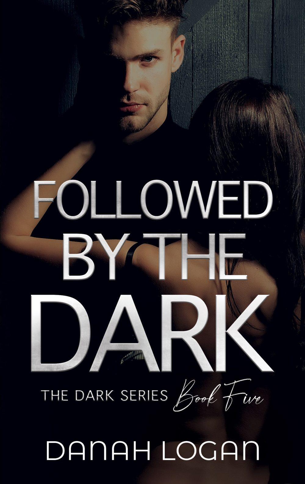 Followed by the Dark: A Dark Enemies-to-Lovers Age Gap Romantic Suspense Novel (The Dark Series Book 5)
