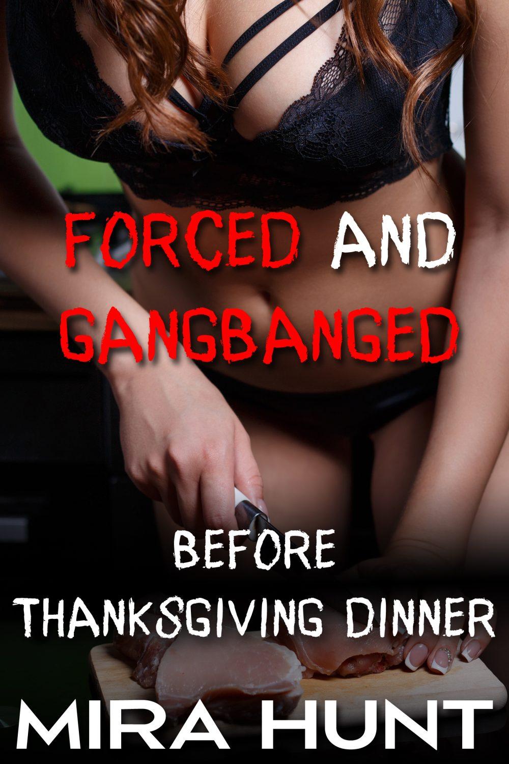 Forced and Gangbanged Before Thanksgiving Dinner