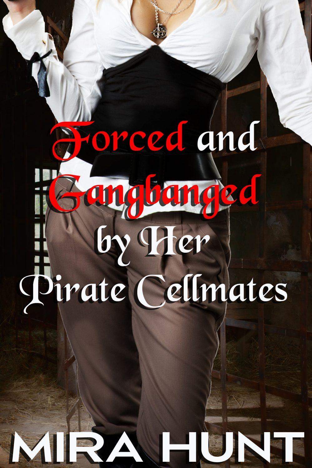 Forced and Gangbanged by Her Pirate Cellmates (Pirate Queen #4)