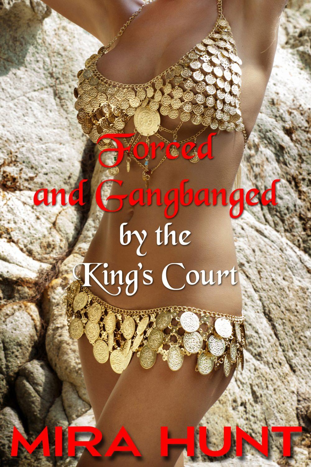 Forced and Gangbanged by the King’s Court