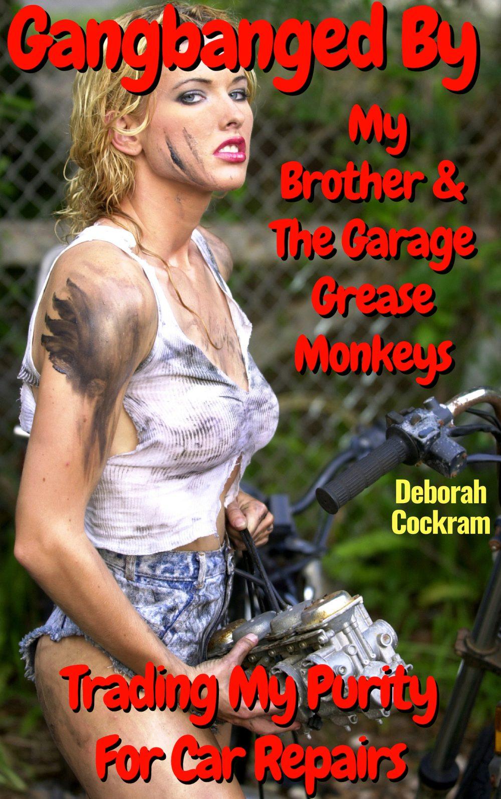 Gangbanged By My Brother & The Garage Greasemonkeys: Trading My Purity For Car Repairs