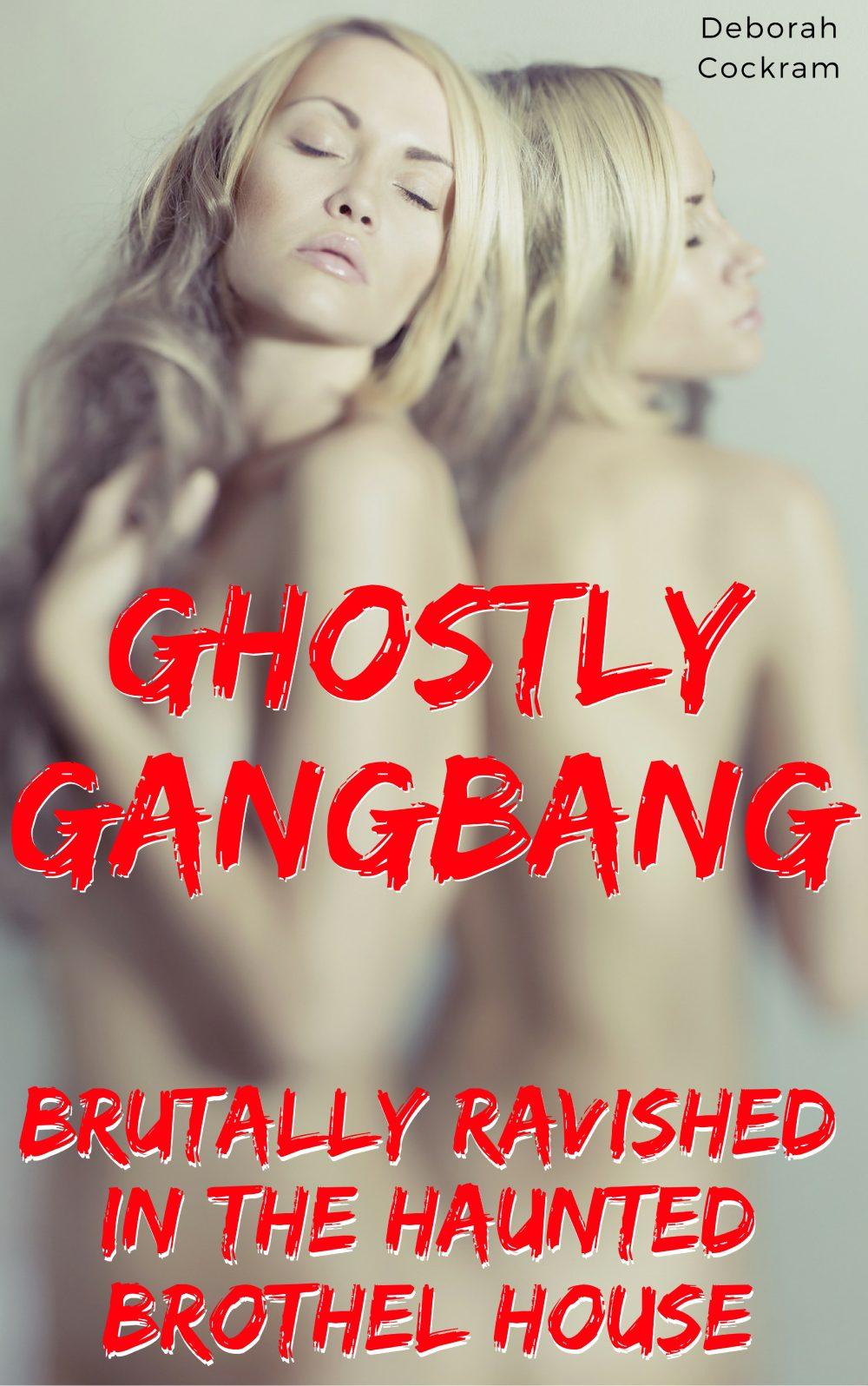 Ghostly Gangbang: Savagely Ravished In The Haunted Brothel House