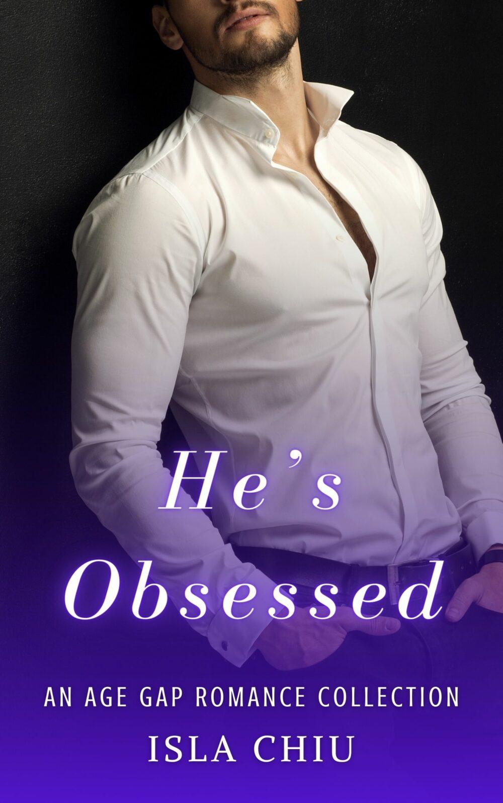 He’s Obsessed: An Age Gap Romance Collection