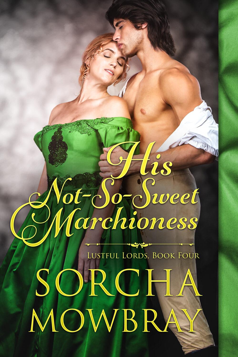His not-So-Sweet Marchioness (Lustful Lords Book 4)