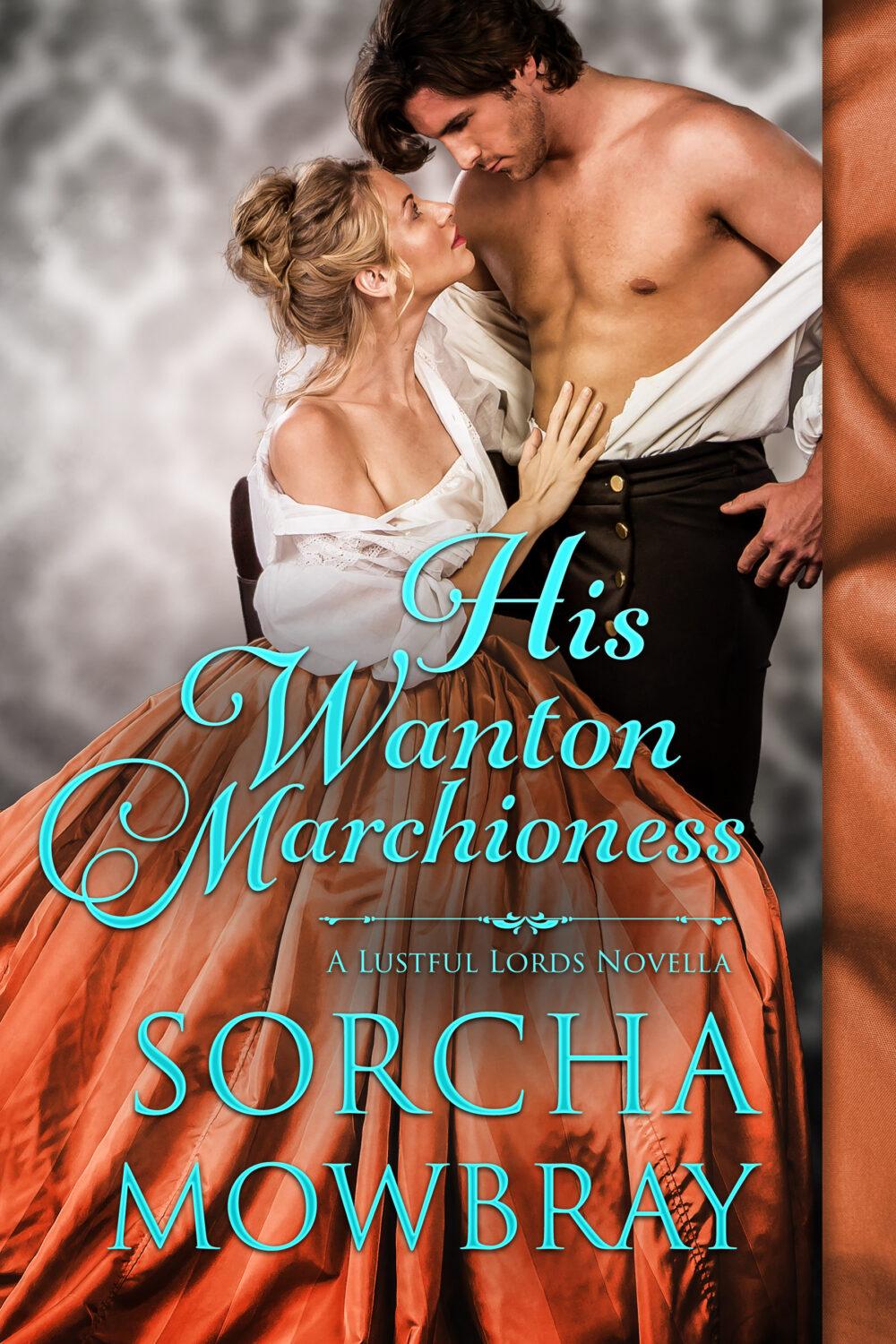 His Wanton Marchioness (A Lustful Lords Novella)