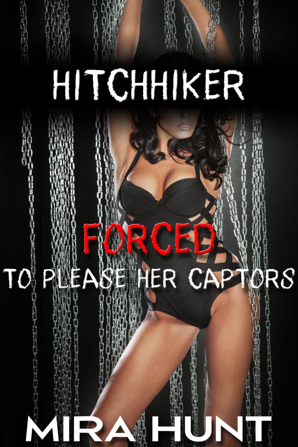 Hitchhiker Forced to Please Her Captors (Captured While Hitchhiking #3)