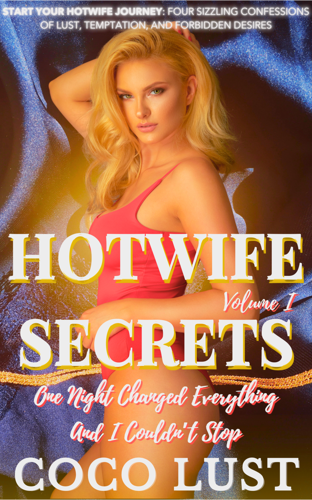 Hotwife Secrets: One Night Changed Everything And I Couldn’t Stop