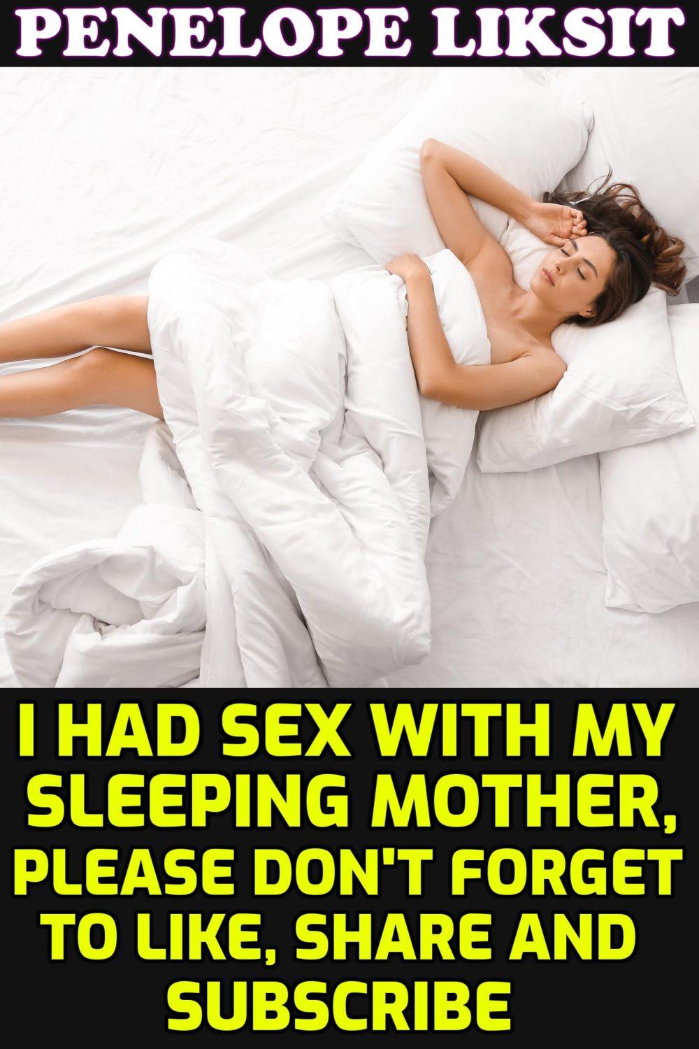 I Had Sex With My Sleeping Mother Please Don’t Forget To Like Share And Subscribe
