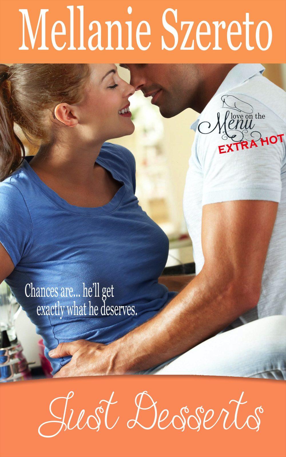 Just Desserts (Love on the Menu…Extra Hot 1)