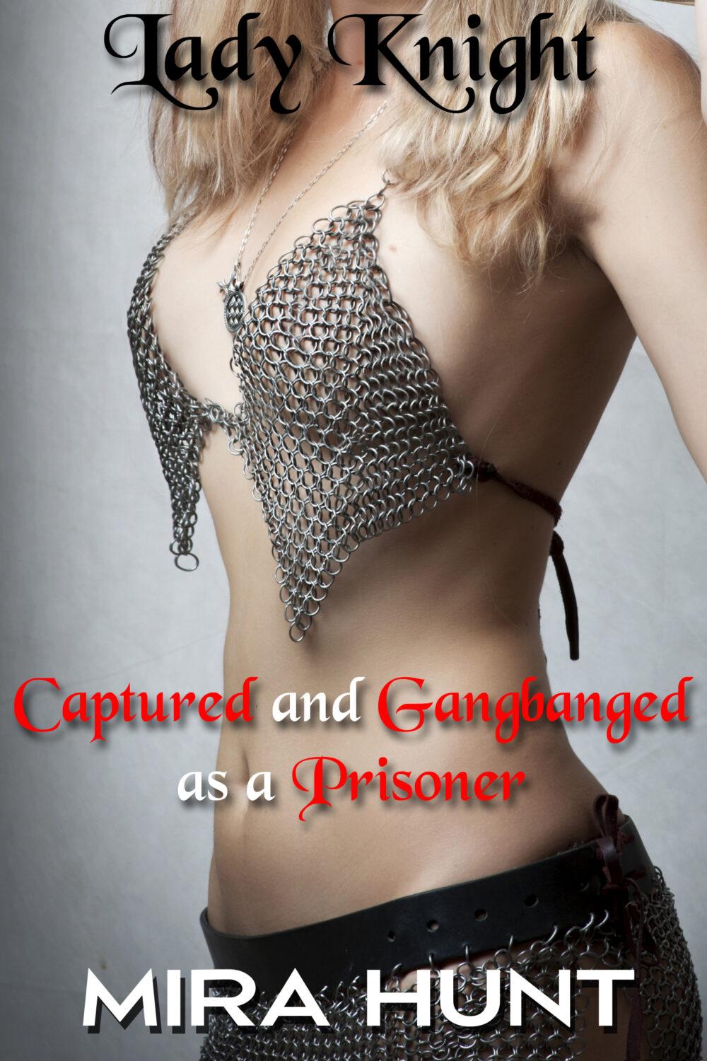 Lady Knight Captured and Gangbanged as a Prisoner (The Capture of the Lady Knight #2)