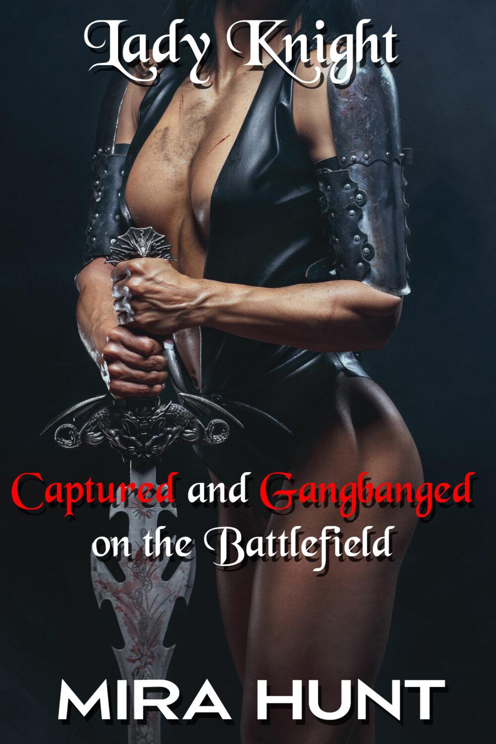 Lady Knight Captured and Gangbanged on the Battlefield (The Capture of the Lady Knight #1)