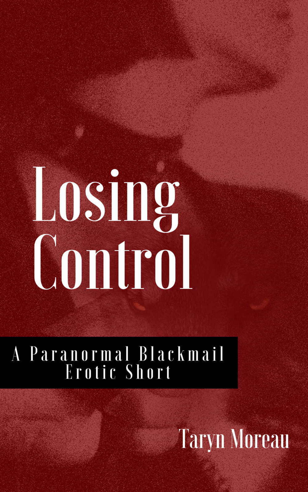 Losing Control: A Paranormal Blackmail Story
